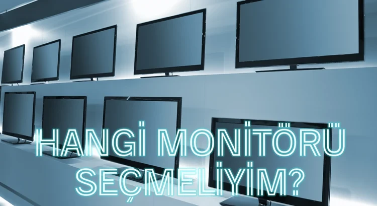 Bilgisayar Monitörü Seçerken Dikkat Edilmesi Gerekenler: Doğru Seçim İçin Rehber