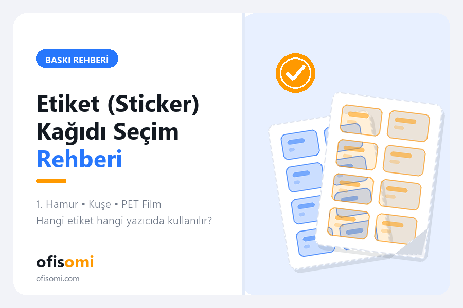 Etiket (Sticker) Kağıdı Seçimi: 1. Hamur, Kuşe ve PET Film Arasındaki Farklar