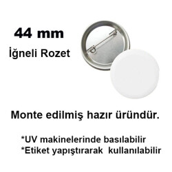 Uv Baskı İçin 44 mm İğneli Buton Rozet (50 adet) - 1